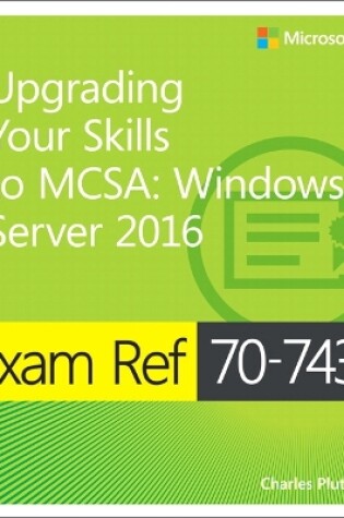 Cover of Exam Ref 70-743 Upgrading Your Skills to MCSA