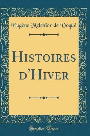 Cover of Histoires d'Hiver (Classic Reprint)