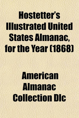 Book cover for Hostetter's Illustrated United States Almanac, for the Year (1868)