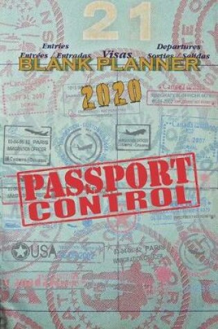 Cover of Blank Planner 2020 Passport Controll Plain Weekly Calendar