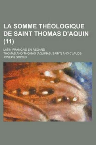 Cover of La Somme Theologique de Saint Thomas D'Aquin; Latin-Francais En Regard (11 )