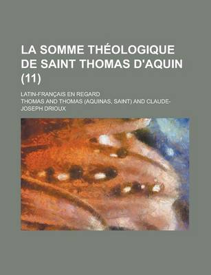 Book cover for La Somme Theologique de Saint Thomas D'Aquin; Latin-Francais En Regard (11 )