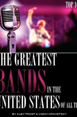 Cover of The Greatest Bands in the United States of All Time: Top 100