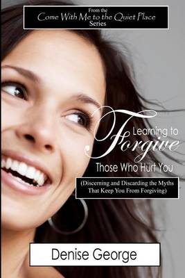Book cover for Learning to Forgive Those Who Hurt You
