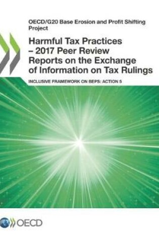 Cover of OECD/G20 Base Erosion and Profit Shifting Project Harmful Tax Practices - 2017 Peer Review Reports on the Exchange of Information on Tax Rulings