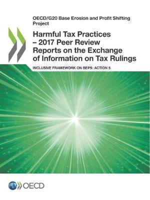 Book cover for OECD/G20 Base Erosion and Profit Shifting Project Harmful Tax Practices - 2017 Peer Review Reports on the Exchange of Information on Tax Rulings