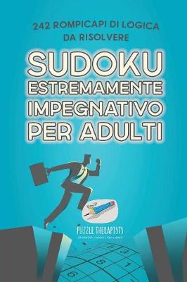 Book cover for Sudoku estremamente impegnativo per adulti 242 rompicapi di logica da risolvere