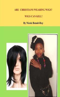 Book cover for Are Christians Wearing Wigs? Wigs Can Kill!