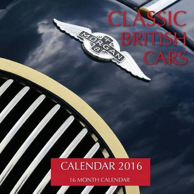 Book cover for Classic British Cars Calendar 2016