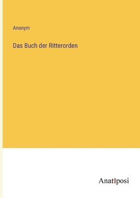 Book cover for Das Buch der Ritterorden