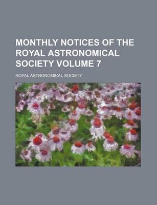 Book cover for Monthly Notices of the Royal Astronomical Society Volume 7