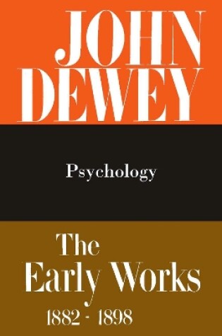 Cover of The Collected Works of John Dewey v. 2; 1887, Psychology