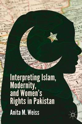 Book cover for Interpreting Islam, Modernity, and Women's Rights in Pakistan