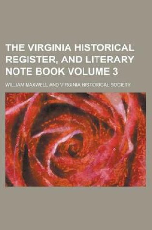 Cover of The Virginia Historical Register, and Literary Note Book Volume 3