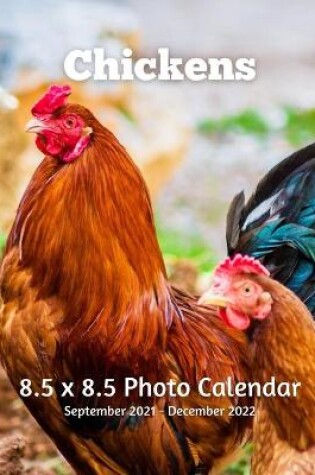 Cover of Chickens 8.5 X 8.5 Calendar September 2021 -December 2022