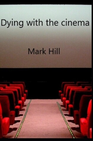 Cover of Dying with the cinema