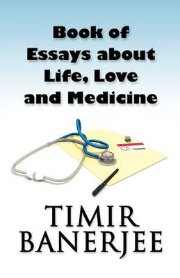 Book cover for Book of Essays about Life, Love and Medicine