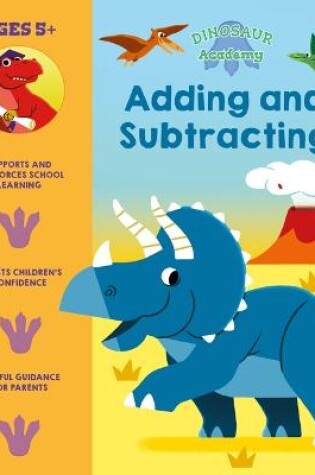 Cover of Dinosaur Academy: Adding and Subtracting