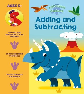 Book cover for Dinosaur Academy: Adding and Subtracting