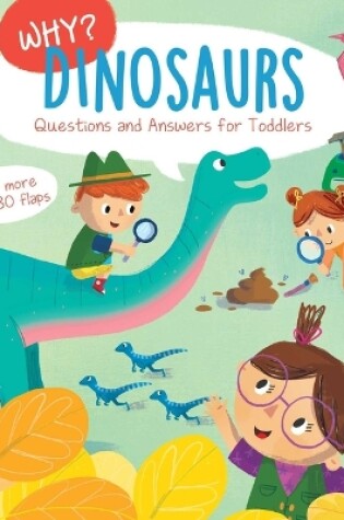 Cover of Why? Questions & Answers for Toddlers - Dinosaurs