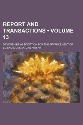 Cover of Report and Transactions (Volume 13)