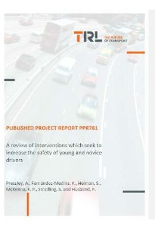 Cover of A review of interventions which seek to increase the safety of young and novice drivers