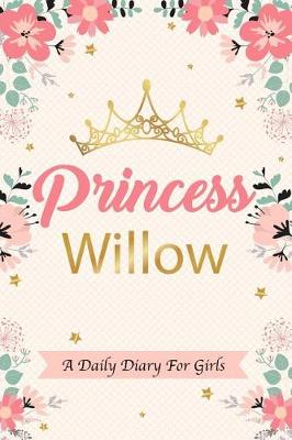 Book cover for Princess Willow a Daily Diary for Girls