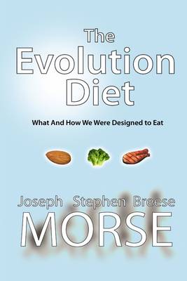 Book cover for The Evolution Diet: What and How We Were Designed to Eat