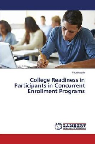 Cover of College Readiness in Participants in Concurrent Enrollment Programs