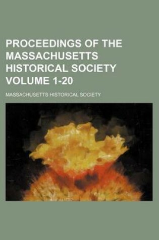 Cover of Proceedings of the Massachusetts Historical Society Volume 1-20