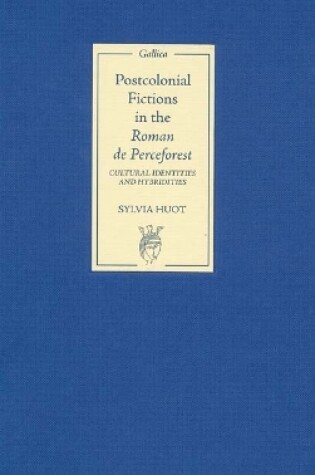 Cover of Postcolonial Fictions in the Roman de Perceforest