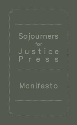 Book cover for Sojourners for Justice Press Manifesto