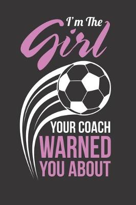 Book cover for I'm The Girl Your Coach Warned You About