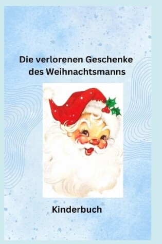 Cover of Die verlorenen Geschenke des Weihnachtsmanns