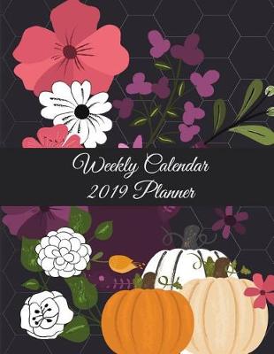 Book cover for Weekly Calendar 2019 Planner
