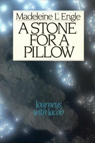 Cover of A Stone for a Pillow / Journeys with Jacob