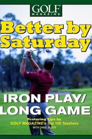 Cover of Better by Saturday: Iron Play/Long Game