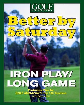 Book cover for Better by Saturday: Iron Play/Long Game