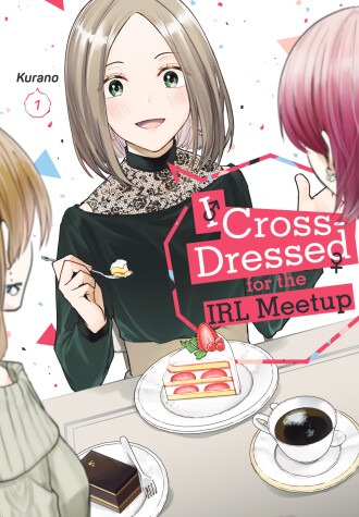 Book cover for I Cross-Dressed for the IRL Meetup 1