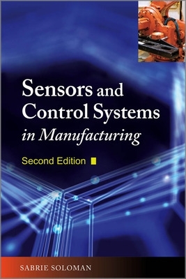 Book cover for Sensors and Control Systems in Manufacturing, Second Edition