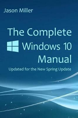 Book cover for The Complete Windows 10 Manual