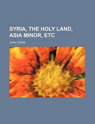 Book cover for Syria, the Holy Land, Asia Minor, Etc