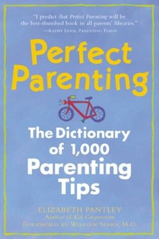 Cover of Perfect Parenting: The Dictionary of 1,000 Parenting Tips