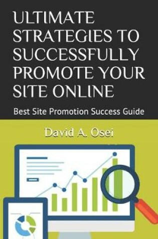 Cover of Ultimate Strategies to Successfully Promote Your Site Online