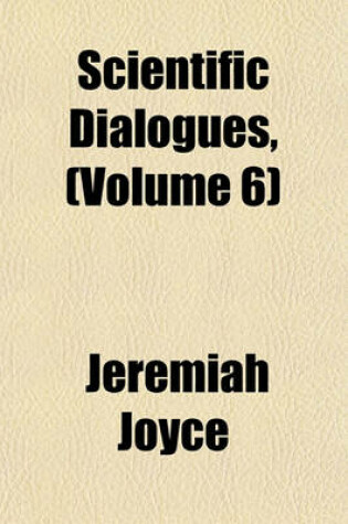 Cover of Scientific Dialogues, Volume 6; Of Electricity