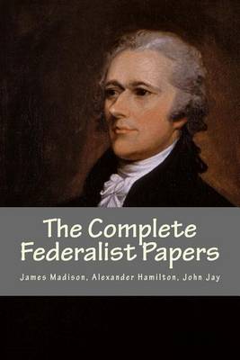 Book cover for The Complete Federalist Papers