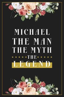 Book cover for Michael The Man The Myth The Legend