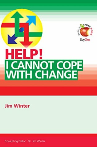 Cover of Help! I Cannot Cope with Change