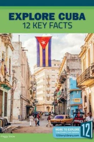 Cover of Explore Cuba: 12 Key Facts