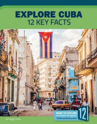 Cover of Explore Cuba: 12 Key Facts